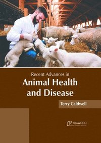bokomslag Recent Advances in Animal Health and Disease