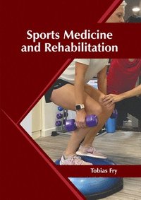 bokomslag Sports Medicine and Rehabilitation