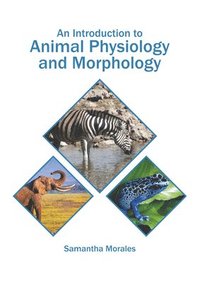 bokomslag An Introduction to Animal Physiology and Morphology