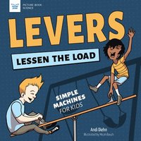 bokomslag Levers Lessen the Load: Simple Machines for Kids