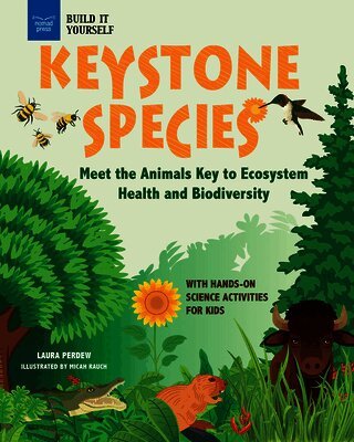 Laura Perdew - Keystone Species: Meet the Animals Key to Ecosystem Health and Biodiversity with Hands-On Science Activities for Kids, Häftad