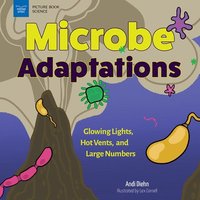 bokomslag Microbe Adaptations: Glowing Lights, Hot Vents, and Large Numbers