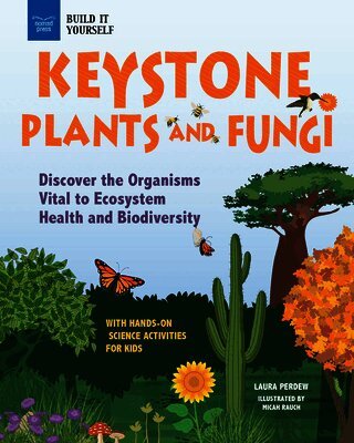 Laura Perdew - Keystone Plants and Fungi: Discover the Organisms Vital to Ecosystem Health and Biodiversity, Häftad