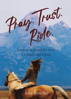 bokomslag Pray. Trust. Ride