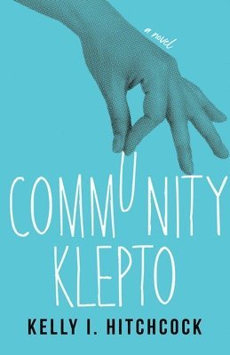 Kelly I. Hitchcock - Community Klepto, Häftad