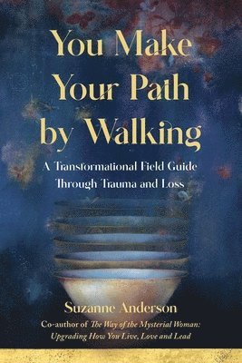 Suzanne Anderson, MA Anderson, Suzanne - You Make Your Path by Walking, Häftad