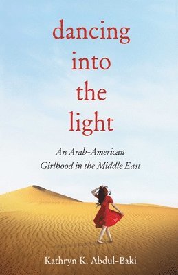 Kathryn K. Abdul-Baki, Kathryn Abdul-Baki - Dancing into the Light, Häftad