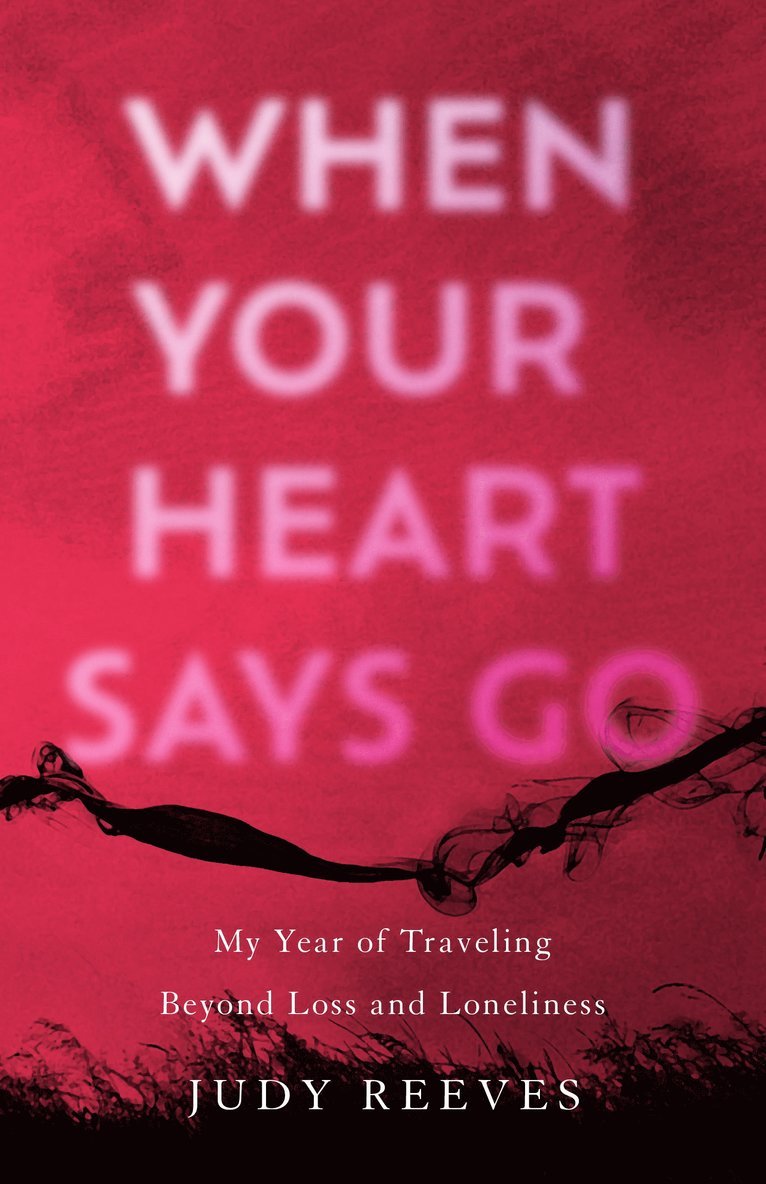 Judy Reeves - When Your Heart Says Go, Häftad