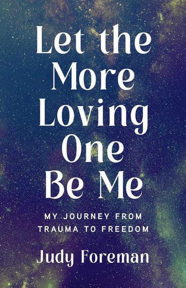 Judy Foreman - Let the More Loving One Be Me, Häftad