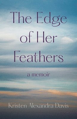 The Edge of Her Feathers 1