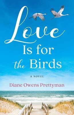 Diane Owens Prettyman - Love Is for the Birds, Häftad