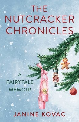 Janine Kovac - Nutcracker Chronicles, Häftad