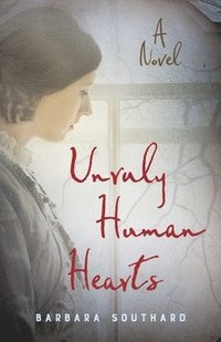 bokomslag Unruly Human Hearts