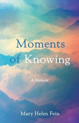 Moments of Knowing 1