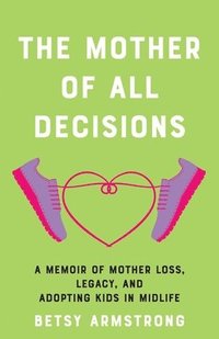 bokomslag Mother of All Decisions