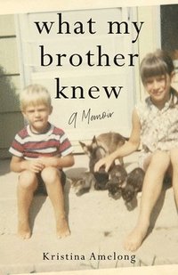 bokomslag What My Brother Knew: A Memoir