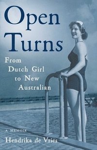 bokomslag Open Turns: From Dutch Girl to New Australian--A Memoir