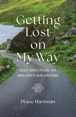 bokomslag Getting Lost on My Way: Self-Discovery on Ireland's Backroads