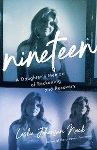 bokomslag Nineteen: A Daughter's Memoir of Reckoning and Recovery