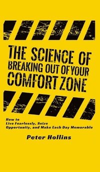 bokomslag Science of Breaking Out of Your Comfort Zone