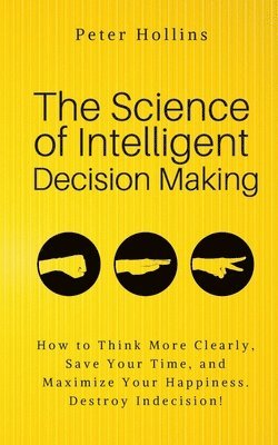 The Science of Intelligent Decision Making 1