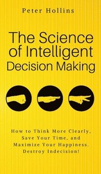 bokomslag The Science of Intelligent Decision Making