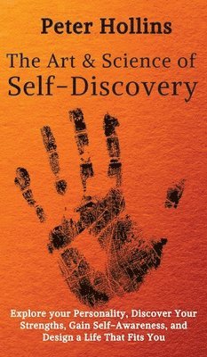 Peter Hollins - Art and Science of Self-Discovery, Inbunden