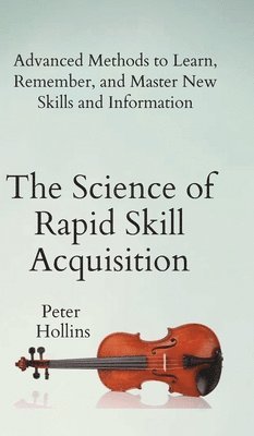 bokomslag The Science of Rapid Skill Acquisition