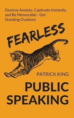 Patrick King - Fearless Public Speaking, Häftad