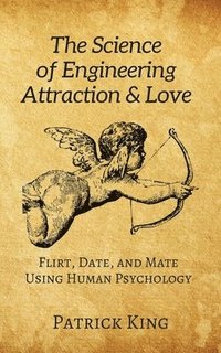bokomslag Science of Engineering Attraction & Love