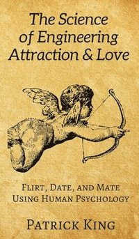 bokomslag Science of Engineering Attraction & Love