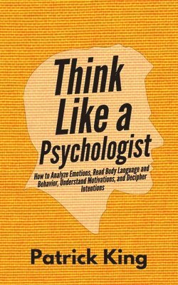 Patrick King - Think Like a Psychologist, Häftad