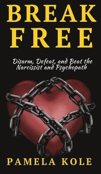 bokomslag Break Free From The Narcissist and Psychopath