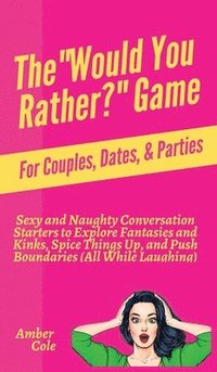 bokomslag "Would You Rather?" Game for Couples, Dates, & Parties