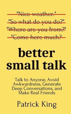 Patrick King - Better Small Talk, Häftad