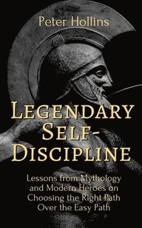 bokomslag Legendary Self-Discipline
