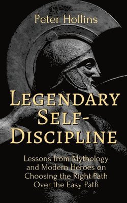 bokomslag Legendary Self-Discipline
