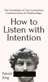 bokomslag How to Listen with Intention