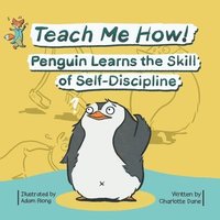 bokomslag Teach Me How! Penguin Learns the Skill of Self-Discipline (Teach Me How! Children's Series)