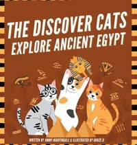 bokomslag Discover Cats Explore Ancient Egypt