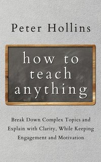 bokomslag How to Teach Anything