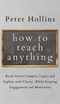 bokomslag How to Teach Anything