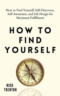 bokomslag How to Find Yourself