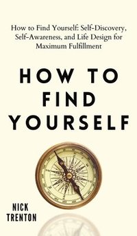 bokomslag How to Find Yourself