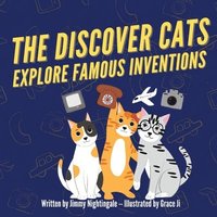 bokomslag Discover Cats Explore Famous Inventions