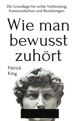 Patrick King - Wie man bewusst zuhört, Häftad
