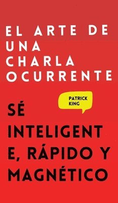 bokomslag El arte de una charla ocurrente