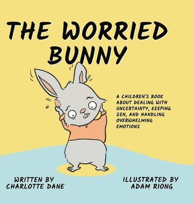 Charlotte Dane - Worried Bunny, Inbunden