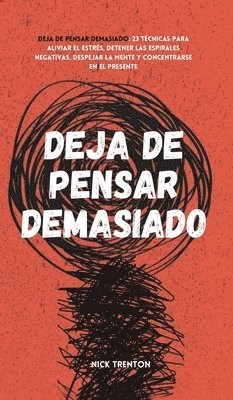 Deja de pensar demasiado 1