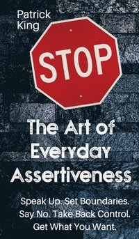 bokomslag The Art of Everyday Assertiveness